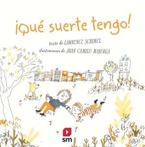 QUÉ SUERTE TENGO! | 9788413188027 | SCHIMEL, LAWRENCE | Galatea Llibres | Llibreria online de Reus, Tarragona | Comprar llibres en català i castellà online