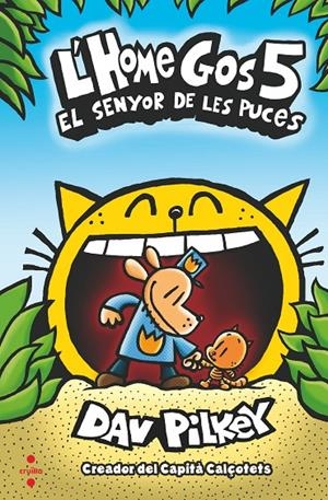 L'HOME GOS 5. EL SENYOR DE LES PUCES | 9788466148573 | PILKEY, DAV | Galatea Llibres | Librería online de Reus, Tarragona | Comprar libros en catalán y castellano online