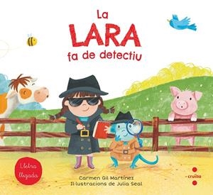 LA LARA FA DE DETECTIU | 9788466147774 | GIL, CARMEN | Galatea Llibres | Llibreria online de Reus, Tarragona | Comprar llibres en català i castellà online