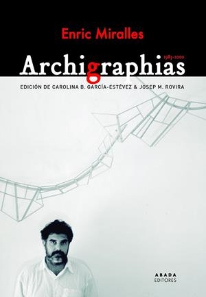 ARCHIGRAPHIAS 1983-2000 | 9788417301040 | MIRALLES, ENRIC | Galatea Llibres | Librería online de Reus, Tarragona | Comprar libros en catalán y castellano online
