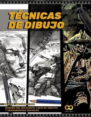 TÉCNICAS DE DIBUJO. DOMINIO DEL BOLÍGRAFO, LÁPIZ DE GRAFITO Y HERRAMIENTAS DIGIT | 9788441542747 | MATEU-MESTRE, MARCOS | Galatea Llibres | Librería online de Reus, Tarragona | Comprar libros en catalán y castellano online