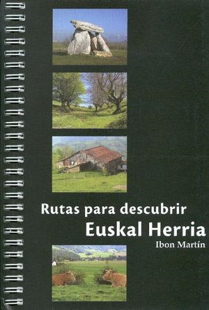 LAS MEJORES RUTAS PARA DESCUBRIR EUSKAL HERRIA | 9788494629730 | MARTIN ALVAREZ, IBON | Galatea Llibres | Librería online de Reus, Tarragona | Comprar libros en catalán y castellano online