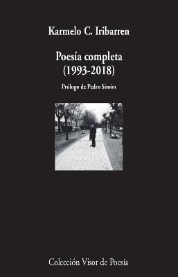 POESÍA COMPLETA (1993-2018) | 9788498953602 | IRIBARREN, KARMELO C. | Galatea Llibres | Librería online de Reus, Tarragona | Comprar libros en catalán y castellano online