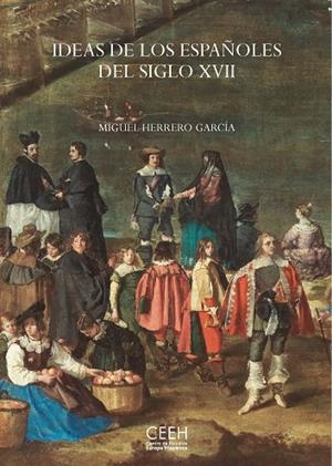 IDEAS DE LOS ESPAÑOLES DEL SIGLO XVII | 9788415245872 | HERRERO GARCÍA, MIGUEL | Galatea Llibres | Llibreria online de Reus, Tarragona | Comprar llibres en català i castellà online