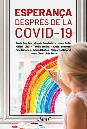 ESPERANÇA DESPRÉS DE LA COVID-19 | 9788491362999 | BALLAZ ZABALZA, JESÚS/BENAVENT VALLÈS, ENRIC/BOFARULL BUÑUEL, MARGARITA/DÍEZ BOSCH, MÍRIAM/FERNÁNDEZ | Galatea Llibres | Llibreria online de Reus, Tarragona | Comprar llibres en català i castellà online