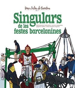 SINGULARS DE LES FESTES BARCELONINES | 9788417756734 | CORDOMÍ, XAVIER/ALONSO CROZET, NICO/JUANOLO | Galatea Llibres | Llibreria online de Reus, Tarragona | Comprar llibres en català i castellà online