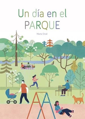 UN DÍA EN EL PARQUE | 9788409205509 | ORZEL, MARTA | Galatea Llibres | Librería online de Reus, Tarragona | Comprar libros en catalán y castellano online