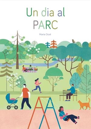 UN DIA AL PARC | 9788409205493 | ORZEL, MARTA | Galatea Llibres | Librería online de Reus, Tarragona | Comprar libros en catalán y castellano online