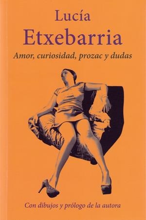 AMOR, CURIOSIDAD, PROZAC Y DUDAS | 9788409206056 | ETXEBARRIA, LUCIA | Galatea Llibres | Librería online de Reus, Tarragona | Comprar libros en catalán y castellano online
