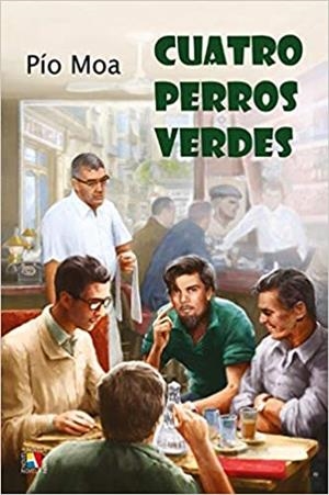 CUATRO PERROS VERDES | 9788497391962 | MOA, PÍO | Galatea Llibres | Llibreria online de Reus, Tarragona | Comprar llibres en català i castellà online