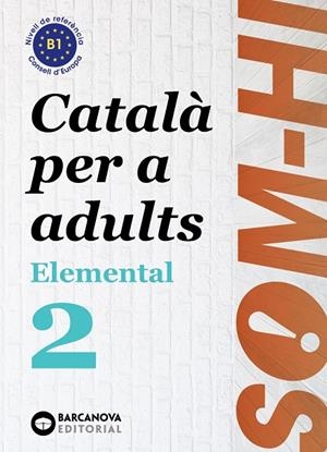 SOM-HI! ELEMENTAL 2. LLENGUA CATALANA B1 | 9788448951627 | BERNADÓ, CRISTINA/FLOTATS, ANNA MARIA/MESIA, JOSEP | Galatea Llibres | Llibreria online de Reus, Tarragona | Comprar llibres en català i castellà online