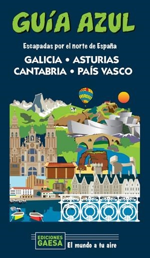 GALICIA, ASTURIAS, CANTABRIA Y PAÍS VASCO GUIA AZUL 2020 | 9788418343124 | MONREAL, MANUEL/GARCÍA, JESÚS | Galatea Llibres | Librería online de Reus, Tarragona | Comprar libros en catalán y castellano online