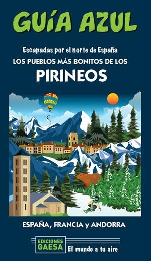 LOS PUEBLOS MÁS BONITOS DE LOS PIRINEOS GUIA AZUL 2020 | 9788418343131 | MONREAL, MANUEL/GARCÍA, JESÚS | Galatea Llibres | Librería online de Reus, Tarragona | Comprar libros en catalán y castellano online