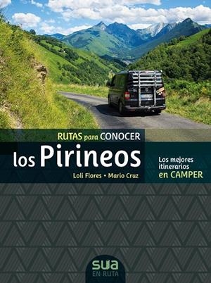RUTAS PARA CONOCER LOS PIRINEOS EN CAMPER | 9788482167565 | FLORES, LOLI /  CRUZ, MARIO | Galatea Llibres | Llibreria online de Reus, Tarragona | Comprar llibres en català i castellà online