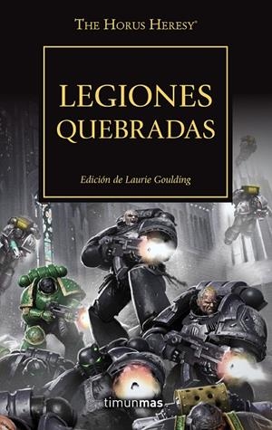 LEGIONES QUEBRADAS. LA HEREJIA DE HORUS 43/54 | 9788445008843 | GOULDING, LAURIE | Galatea Llibres | Librería online de Reus, Tarragona | Comprar libros en catalán y castellano online