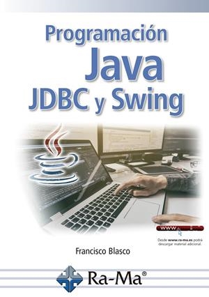 PROGRAMACIÓN JAVA: JDBC Y SWING | 9788499649528 | BLASCO, FRANCISCO | Galatea Llibres | Llibreria online de Reus, Tarragona | Comprar llibres en català i castellà online