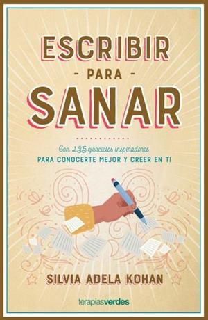 ESCRIBIR PARA SANAR | 9788416972777 | KOHAN, SILVIA ADELA | Galatea Llibres | Librería online de Reus, Tarragona | Comprar libros en catalán y castellano online