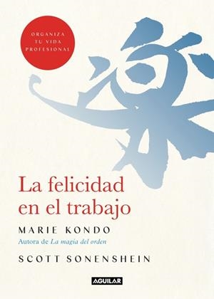 LA FELICIDAD EN EL TRABAJO | 9788403519374 | KONDO, MARIE; SONENSHEIN, SCOTT | Galatea Llibres | Llibreria online de Reus, Tarragona | Comprar llibres en català i castellà online