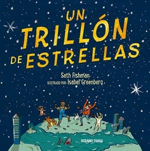 UN TRILLON DE ESTRELLAS | 9786075570754 | FISHMAN, SETH | Galatea Llibres | Librería online de Reus, Tarragona | Comprar libros en catalán y castellano online