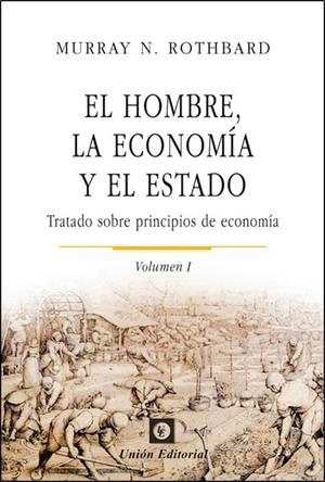 EL HOMBRE, LA ECONOMÍA Y EL ESTADO (VOLUMEN 1) | 9788472095557 | ROTHBARD, MURRAY N. | Galatea Llibres | Llibreria online de Reus, Tarragona | Comprar llibres en català i castellà online