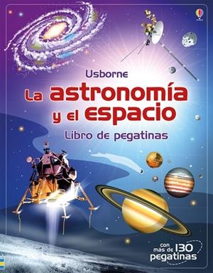 LA ASTRONOMIA Y EL ESPACIO. LIBRO DE PEGATINAS | 9781474942454 | VV.AA. | Galatea Llibres | Librería online de Reus, Tarragona | Comprar libros en catalán y castellano online