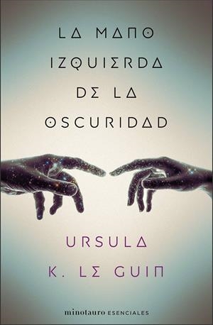 LA MANO IZQUIERDA DE LA OSCURIDAD | 9788445009314 | LE GUIN, URSULA K. | Galatea Llibres | Librería online de Reus, Tarragona | Comprar libros en catalán y castellano online