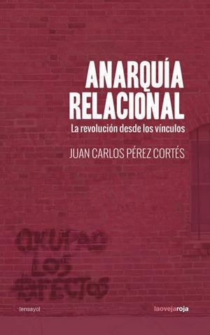 ANARQUIA RELACIONAL | 9788416227334 | PÉREZ CORTÉS, JUAN CARLOS | Galatea Llibres | Librería online de Reus, Tarragona | Comprar libros en catalán y castellano online