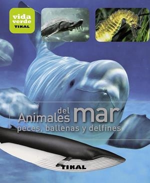ANIMALES DEL MAR. PECES, BALLENAS Y DELFINES | 9788499281384 | VARIOS AUTORES | Galatea Llibres | Librería online de Reus, Tarragona | Comprar libros en catalán y castellano online
