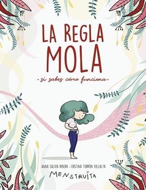 LA REGLA MOLA (SI SABES CÓMO FUNCIONA) | 9788417922986 | SALVIA, ANNA/TORRÓN (MENSTRUITA), CRISTINA | Galatea Llibres | Llibreria online de Reus, Tarragona | Comprar llibres en català i castellà online