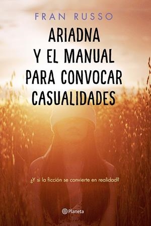 ARIADNA Y EL MANUAL PARA COMVOCAR CASUALIDADES | 9788408232407 | RUSSO, FRAN | Galatea Llibres | Llibreria online de Reus, Tarragona | Comprar llibres en català i castellà online