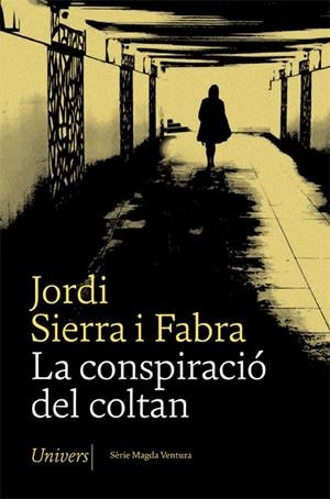 LA CONSPIRACIÓ DEL COLTAN | 9788417868642 | SIERRA I FABRA, JORDI | Galatea Llibres | Llibreria online de Reus, Tarragona | Comprar llibres en català i castellà online