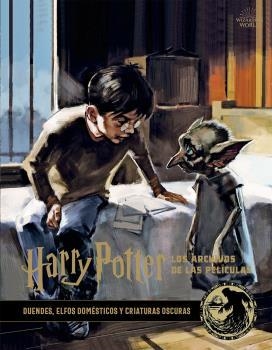 HARRY POTTER: LOS ARCHIVOS DE LAS PELICULAS 9. DUENDES, ELFOS DOMÉSTICOS Y CRIAT | 9788467940695 | REVENSON, JODY | Galatea Llibres | Llibreria online de Reus, Tarragona | Comprar llibres en català i castellà online