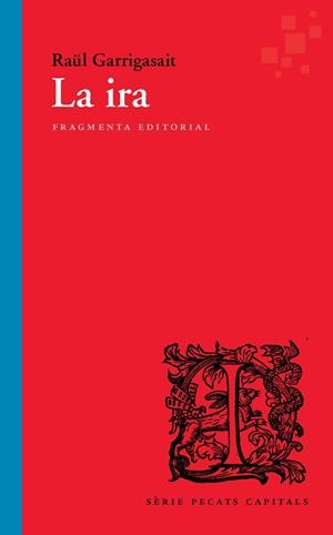 LA IRA (CAT) | 9788417796303 | GARRIGASAIT, RAÜL | Galatea Llibres | Llibreria online de Reus, Tarragona | Comprar llibres en català i castellà online