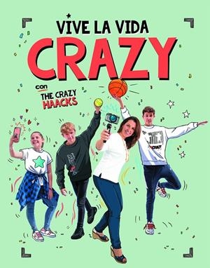 VIVE LA VIDA CRAZY CON THE CRAZY HAACKS (SERIE THE CRAZY HAACKS) | 9788417773724 | MÓN PARA LOS AMIGOS, | Galatea Llibres | Llibreria online de Reus, Tarragona | Comprar llibres en català i castellà online