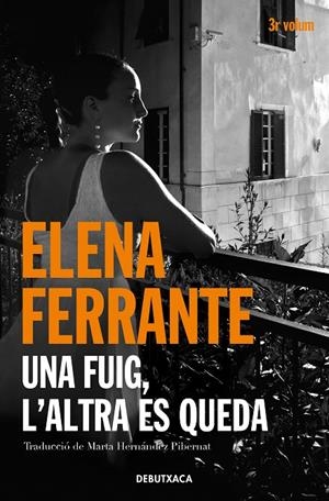 UNA FUIG, L'ALTRA ES QUEDA (L'AMIGA GENIAL 3) | 9788418132445 | FERRANTE, ELENA | Galatea Llibres | Llibreria online de Reus, Tarragona | Comprar llibres en català i castellà online
