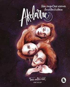 AKELARRE. HEM VINGUT PER ESCRIURE LA NOSTRA HISTÒRIA | 9788402423238 | SOLER, AME | Galatea Llibres | Llibreria online de Reus, Tarragona | Comprar llibres en català i castellà online
