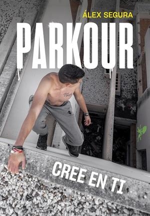 PARKOUR. CREE EN TI | 9788417752248 | SEGURA, ÁLEX | Galatea Llibres | Librería online de Reus, Tarragona | Comprar libros en catalán y castellano online