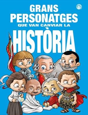 GRANS PERSONATGES QUE VAN CANVIAR LA HISTORIA | 9788417956929 | Galatea Llibres | Llibreria online de Reus, Tarragona | Comprar llibres en català i castellà online