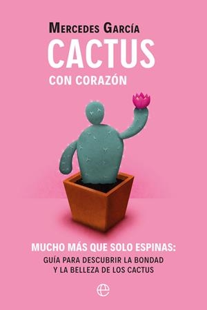 CACTUS CON CORAZÓN | 9788491648284 | GARCÍA, MERCEDES | Galatea Llibres | Librería online de Reus, Tarragona | Comprar libros en catalán y castellano online
