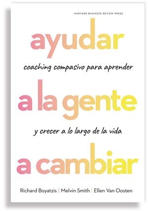 AYUDAR A LA GENTE A CAMBIAR | 9788417963118 | BOYATZIS, RICHARD/SMITH, MELVIN/VAN OOSTEN, ELLEN | Galatea Llibres | Librería online de Reus, Tarragona | Comprar libros en catalán y castellano online