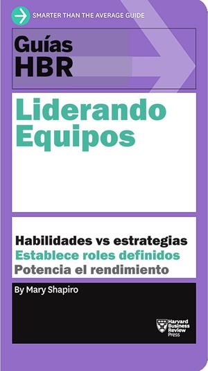 GUÍAS HBR: LIDERANDO EQUIPOS | 9788417963125 | SHAPIRO, MARY/HARVARD BUSINESS REVIEW | Galatea Llibres | Llibreria online de Reus, Tarragona | Comprar llibres en català i castellà online