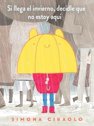 SI LLEGA EL INVIERNO, DECIDLE QUE NO ESTOY AQUÍ | 9788417497736 | CIRAOLO, SIMONA | Galatea Llibres | Llibreria online de Reus, Tarragona | Comprar llibres en català i castellà online