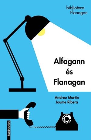 ALFAGANN ÉS FLANAGAN | 9788418327049 | MARTÍN, ANDREU / RIBERA, JAUME | Galatea Llibres | Librería online de Reus, Tarragona | Comprar libros en catalán y castellano online