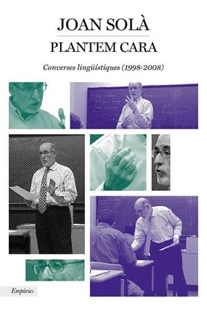 PLANTEM CARA. CONVERSES LINGÜÍSTIQUES (1998-2008) | 9788417879495 | SOLÀ, JOAN | Galatea Llibres | Llibreria online de Reus, Tarragona | Comprar llibres en català i castellà online