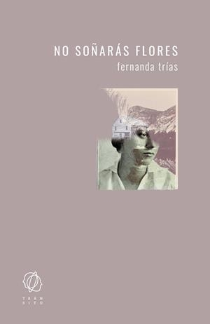 NO SOÑARÁS FLORES | 9788412198058 | TRÍAS, FERNANDA | Galatea Llibres | Llibreria online de Reus, Tarragona | Comprar llibres en català i castellà online