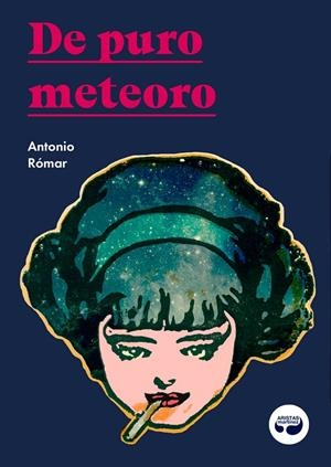 DE PURO METEORO | 9788412234800 | RÓMAR, ANTONIO | Galatea Llibres | Librería online de Reus, Tarragona | Comprar libros en catalán y castellano online