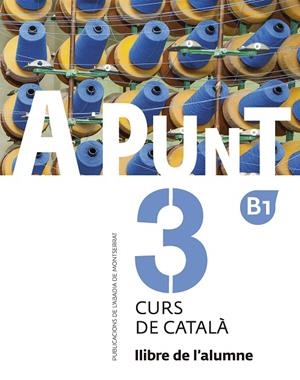 A PUNT. CURS DE CATALÀ. LLIBRE DE L'ALUMNE, 3 | 9788498839920 | VILAGRASA GRANDIA, ALBERT | Galatea Llibres | Llibreria online de Reus, Tarragona | Comprar llibres en català i castellà online