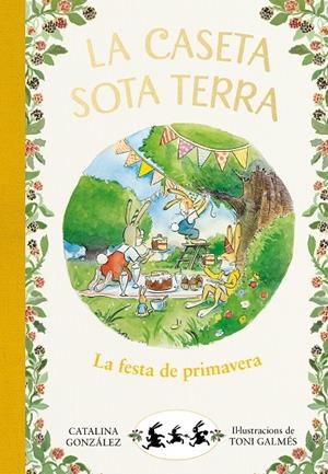 LA FESTA DE PRIMAVERA (LA CASETA SOTA TERRA 2) | 9788417736798 | GÓNZALEZ VILAR, CATALINA | Galatea Llibres | Llibreria online de Reus, Tarragona | Comprar llibres en català i castellà online