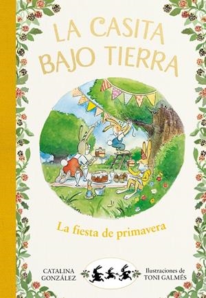 LA FIESTA DE PRIMAVERA (LA CASITA BAJO TIERRA 2) | 9788417736750 | GÓNZALEZ VILAR, CATALINA | Galatea Llibres | Llibreria online de Reus, Tarragona | Comprar llibres en català i castellà online