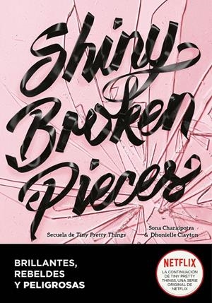 SHINY BROKEN PIECES (BRILLANTES, REBELDES Y PELIGROSAS) | 9788418057939 | DHONIELLE, CLAYTON/CHARAIPOTRA, SONA | Galatea Llibres | Librería online de Reus, Tarragona | Comprar libros en catalán y castellano online